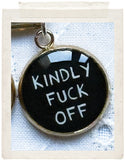 KINDLY FUCK OFF