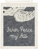INNER PEACE MY ASS