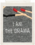 I AM THE DRAMA